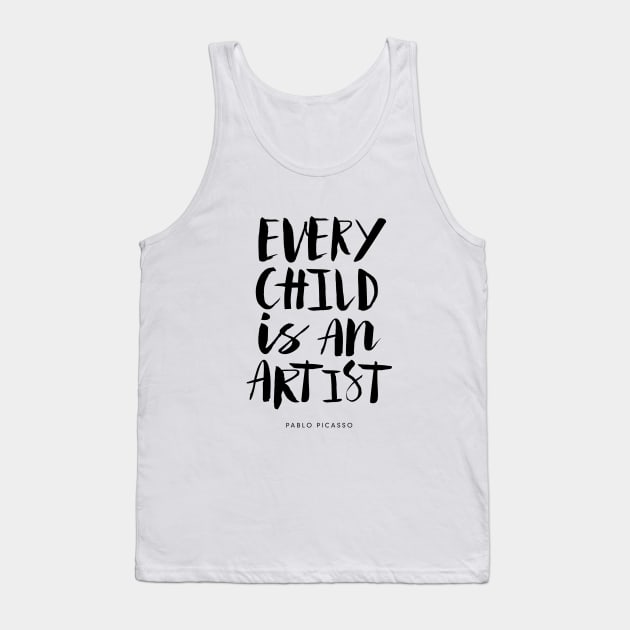 Every Child is An Artist by Pablo Picasso Tank Top by MotivatedType